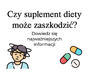 Czy suplement diety może zaszkodzić?