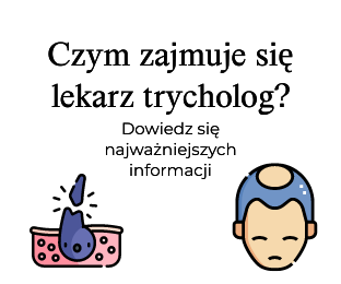 Czym zajmuje się lekarz trycholog?