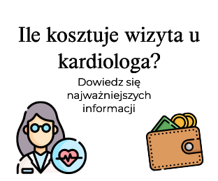 Ile kosztuje wizyta u kardiologa?