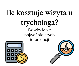 Ile kosztuje wizyta u trychologa?