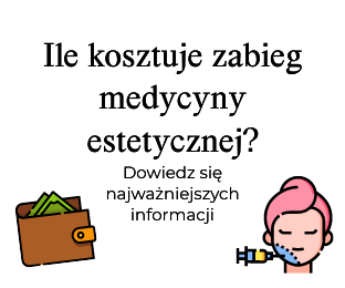 Ile kosztuje zabieg medycyny estetycznej?