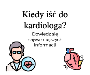 Kiedy iść do kardiologa?