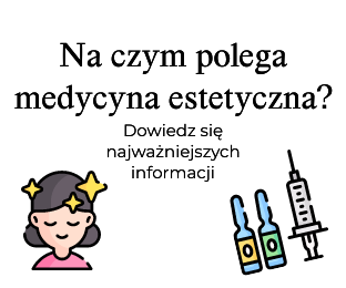 Na czym polega medycyna estetyczna?